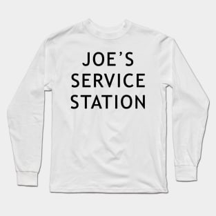 Joe's Service Station Long Sleeve T-Shirt